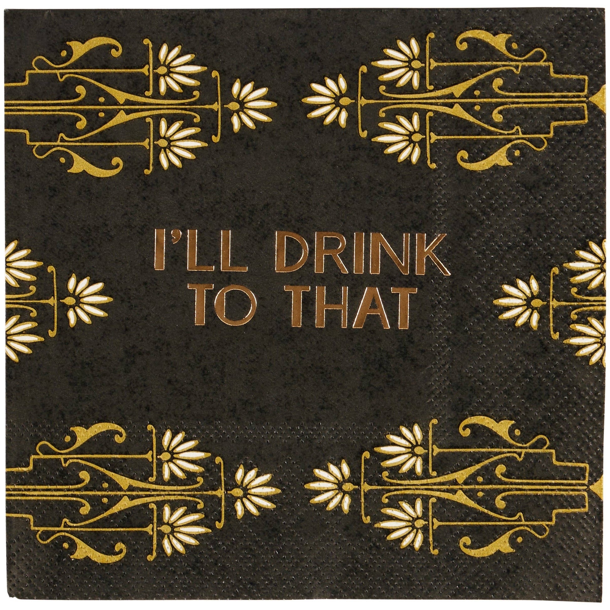 I'll Drink To That Beverage Napkin