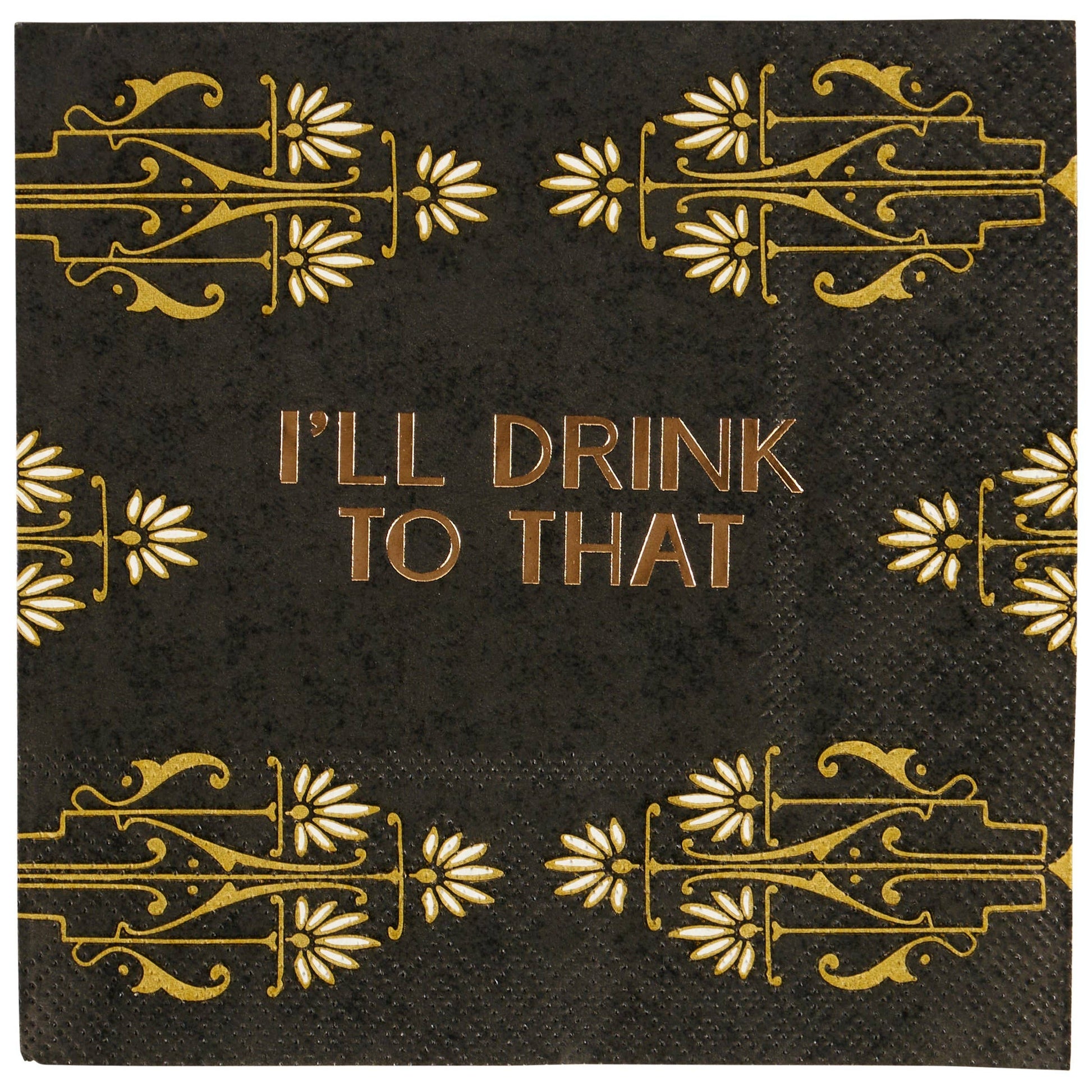 I'll Drink To That Beverage Napkin