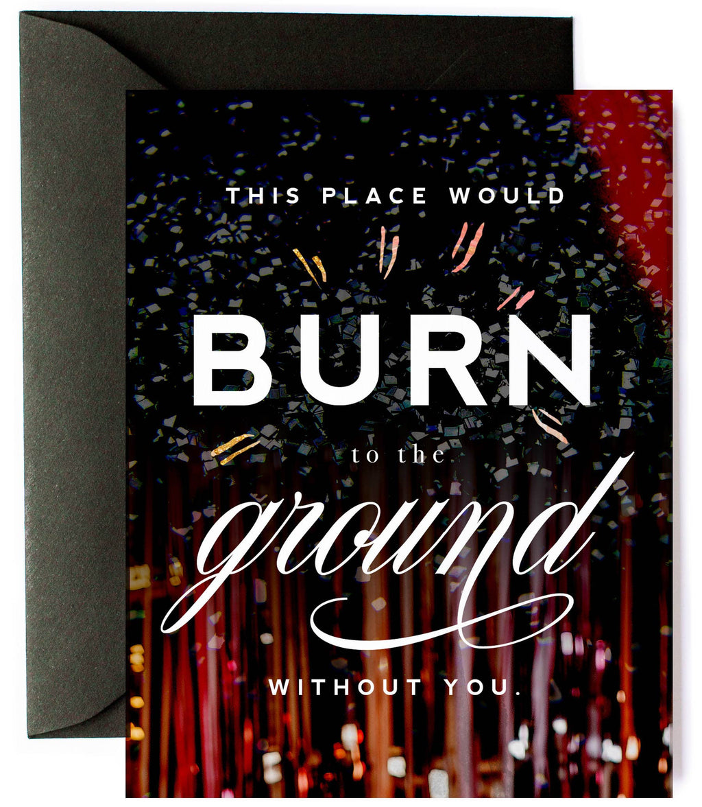Burn to the Ground Funny Thank You Friendship Greeting Card