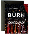 Burn to the Ground Funny Thank You Friendship Greeting Card